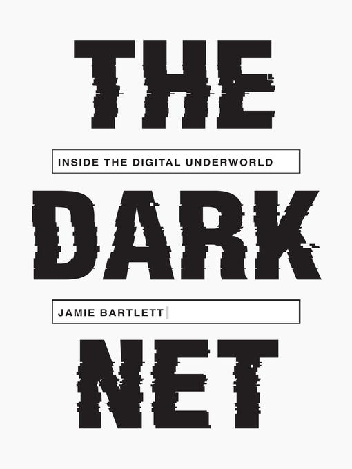 Jamie Bartlett创作的The Dark Net作品的详细信息 - 可供借阅